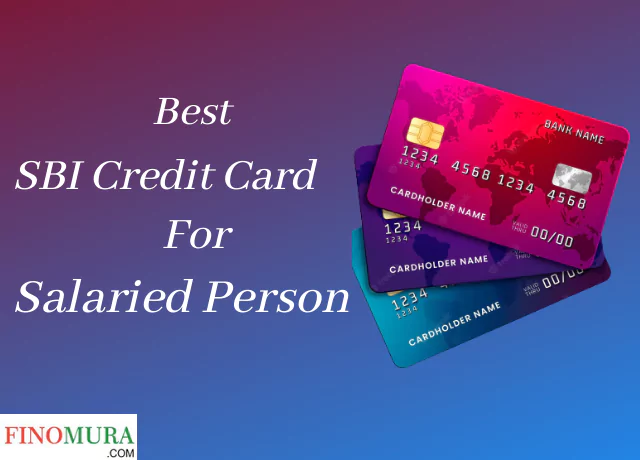 Best SBI Credit Card For Salaried Employees